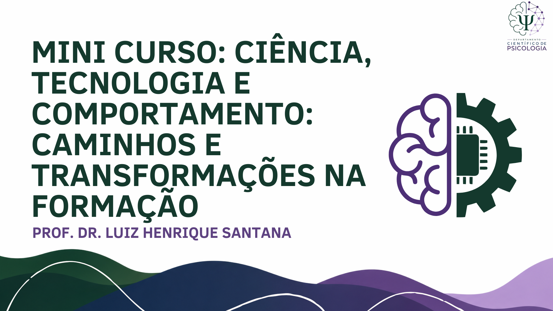Mini curso: Ciência, Tecnologia e Comportamento: Caminhos e Transformações na Formação