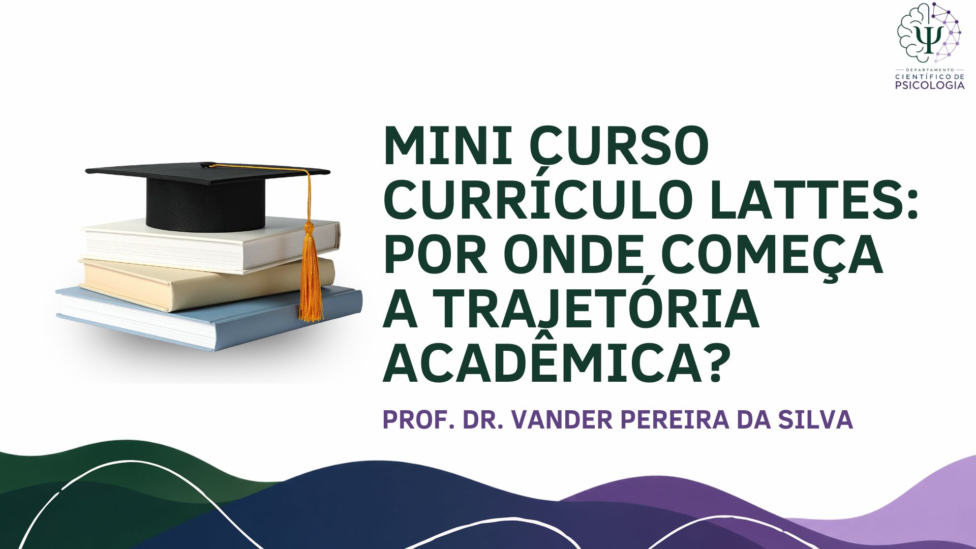Mini Curso Currículo Lattes: Por onde começa a trajetória acadêmica?
